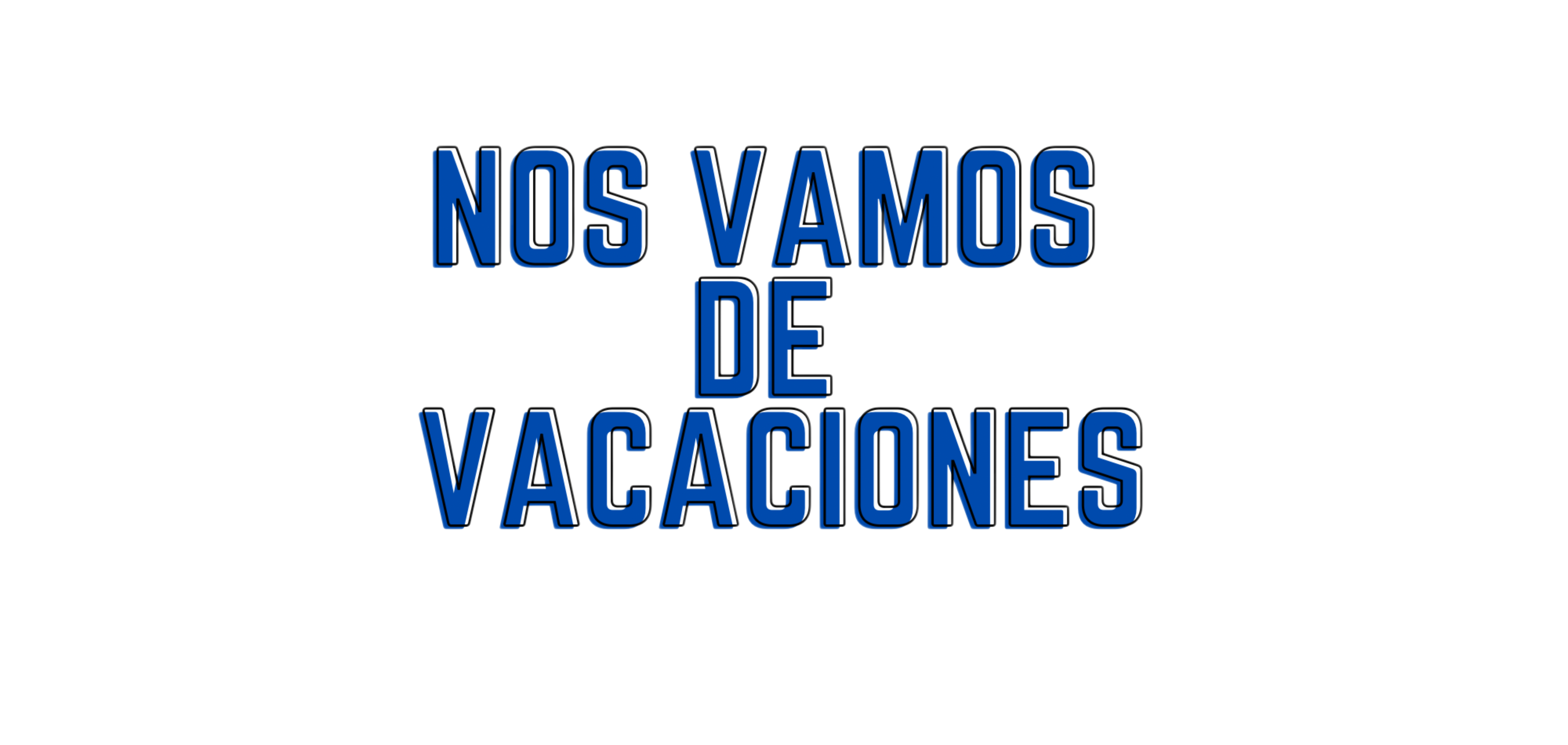 ¡Nos vamos de vacaciones!