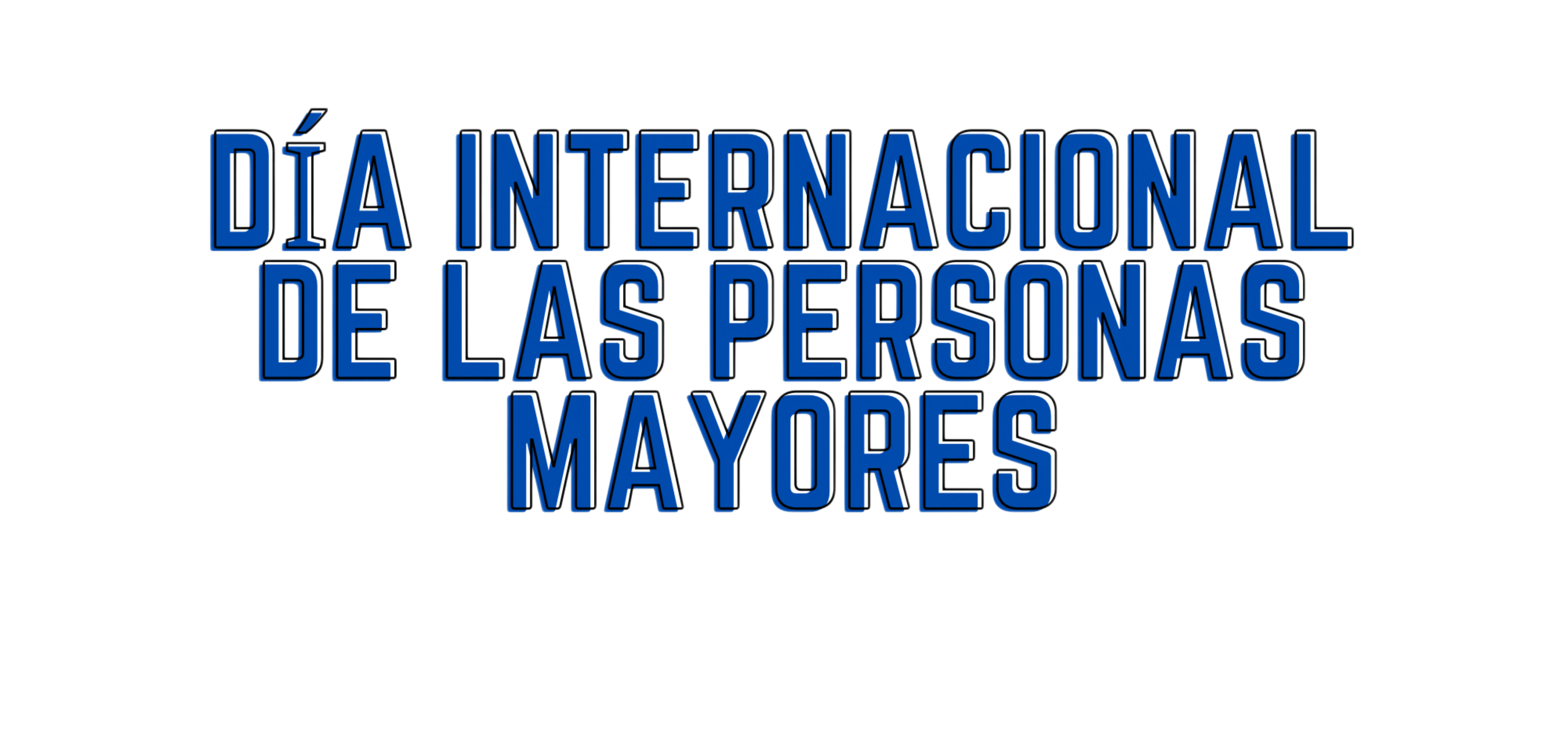 Día Internacional de las Personas Mayores